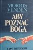 ABY POZNAĆ BOGA - Morris Venden